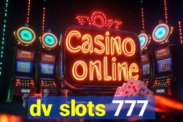 dv slots 777